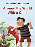E-Book (epub) Around the World With a Chilli von Nayan Chanda, Priya Kuriyan