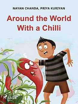 E-Book (epub) Around the World With a Chilli von Nayan Chanda, Priya Kuriyan