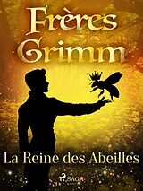 eBook (epub) La Reine des Abeilles de Frères Grimm