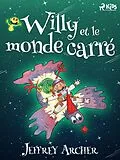 E-Book (epub) Willy et le monde carré von Jeffrey Archer