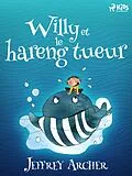 E-Book (epub) Willy et le hareng tueur von Jeffrey Archer