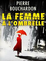 eBook (epub) La Femme à l'Ombrelle de Pierre Bouchardon