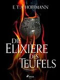 E-Book (epub) Die Elixiere des Teufels von E. T. A Hoffmann