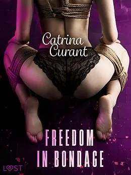 E-Book (epub) Freedom in Bondage - BDSM Erotica von Catrina Curant