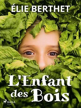 E-Book (epub) L'Enfant des Bois von Élie Berthet