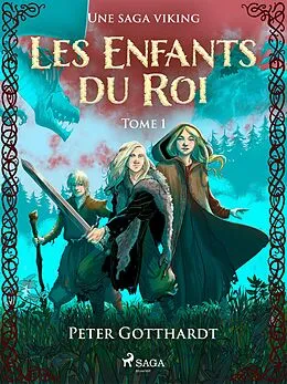 E-Book (epub) Les Enfants du Roi Tome 1 - Une saga viking von Peter Gotthardt