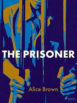 E-Book (epub) The Prisoner von Alice Brown