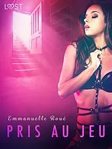 E-Book (epub) Pris au jeu - Une nouvelle érotique von Emmanuelle Roué