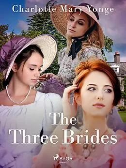 E-Book (epub) The Three Brides von Charlotte Mary Yonge