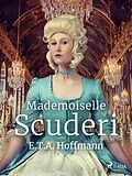 E-Book (epub) Mademoiselle Scuderi von E. T. A. Hoffmann