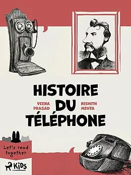 E-Book (epub) Histoire du téléphone von Veena Prasad, Nishith Mehta
