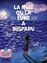 eBook (epub) La Nuit où la Lune a disparu de Sunaina Coelho, Shreya Yadav