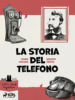 E-Book (epub) La storia del telefono von Veena Prasad, Nishith Mehta