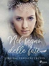 E-Book (epub) Nel regno delle fate von Virginia Tedeschi Treves