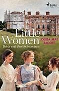 Kartonierter Einband Little Women - Betty und ihre Schwestern von Louisa May Alcott