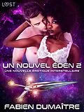 E-Book (epub) Un nouvel Éden 2 - Une nouvelle érotique interstellaire von Fabien Dumaître
