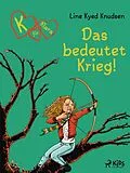 E-Book (epub) K für Klara 6: Das bedeutet Krieg! von Line Kyed Knudsen