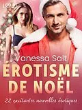 E-Book (epub) Érotisme de Noël : 22 excitantes nouvelles érotiques von Vanessa Salt, Rickard Svärd, Sarah Schmidt