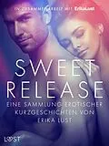E-Book (epub) Sweet Release: Eine Sammlung erotischer Kurzgeschichten von Erika Lust von Lust Authors