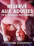E-Book (epub) Réservé aux adultes : 19 nouvelles excitantes von Alexandra Södergran