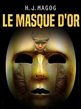 eBook (epub) Le Masque d'or de H. J. Magog