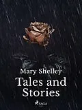 E-Book (epub) Tales and Stories von Mary Shelley