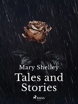 E-Book (epub) Tales and Stories von Mary Shelley