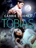 E-Book (epub) Tobias - Une nouvelle érotique von Carrie S. Jones