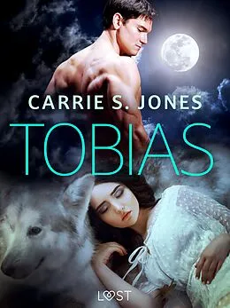 E-Book (epub) Tobias - Une nouvelle érotique von Carrie S. Jones