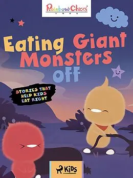 E-Book (epub) Rainbow Chicks - Stories That Help Kids Eat Right - Eating Giant Monsters off von TThunDer Animation