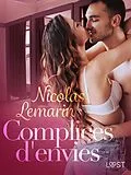 E-Book (epub) Complices d'envies - Une nouvelle érotique von Nicolas Lemarin
