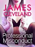 E-Book (epub) Professional Misconduct - Erotic Short Story von James Cleveland
