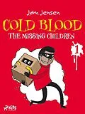 E-Book (epub) Cold Blood 1 - The Missing Children von Jørn Jensen
