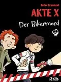 E-Book (epub) Akte X- Der Bikermord von Peter Grønlund