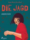 E-Book (epub) Die Jagd - Undercover von Anne-Marie Donslund