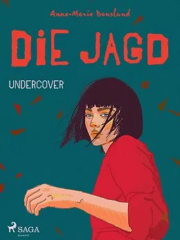 E-Book (epub) Die Jagd - Undercover von Anne-Marie Donslund