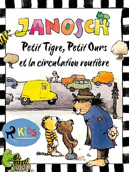 eBook (epub) Petit Tigre, Petit Ours et la circulation routière de Janosch