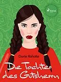 E-Book (epub) Die Tochter des Gutsherrn von Dorte Roholte