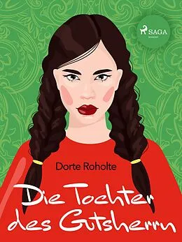 E-Book (epub) Die Tochter des Gutsherrn von Dorte Roholte