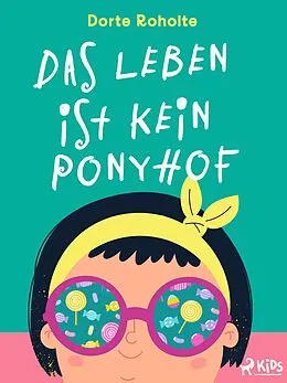 E-Book (epub) Das Leben ist kein Ponyhof von Dorte Roholte