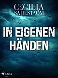 E-Book (epub) In eigenen Händen von Cecilia Sahlström