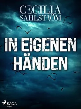 E-Book (epub) In eigenen Händen von Cecilia Sahlström