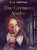 E-Book (epub) The Cremona Violin von E. T. A. Hoffmann