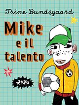 eBook (epub) Mike e il talento de Trine Bundsgaard