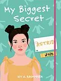 E-Book (epub) My Biggest Secret: Astrid von Kit A. Rasmussen