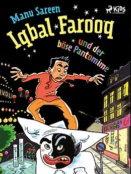 E-Book (epub) Iqbal Farooq und der böse Pantomime von Manu Sareen