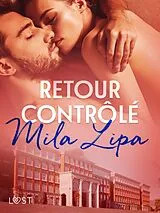 E-Book (epub) Retour contrôlé - une nouvelle érotique von Mila Lipa
