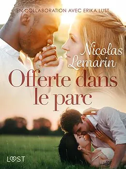 E-Book (epub) Offerte dans le parc - Une nouvelle érotique von Nicolas Lemarin