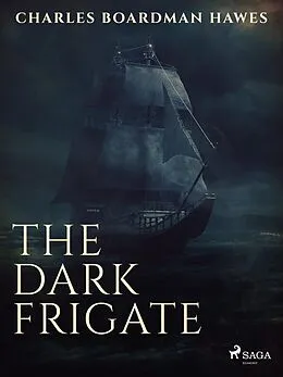 E-Book (epub) The Dark Frigate von Charles Boardman Hawes