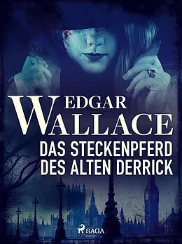 E-Book (epub) Das Steckenpferd des alten Derrick von Edgar Wallace
